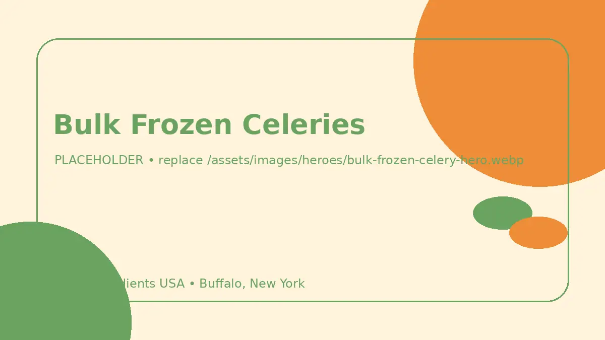 Bulk Frozen Celeries hero image placeholder