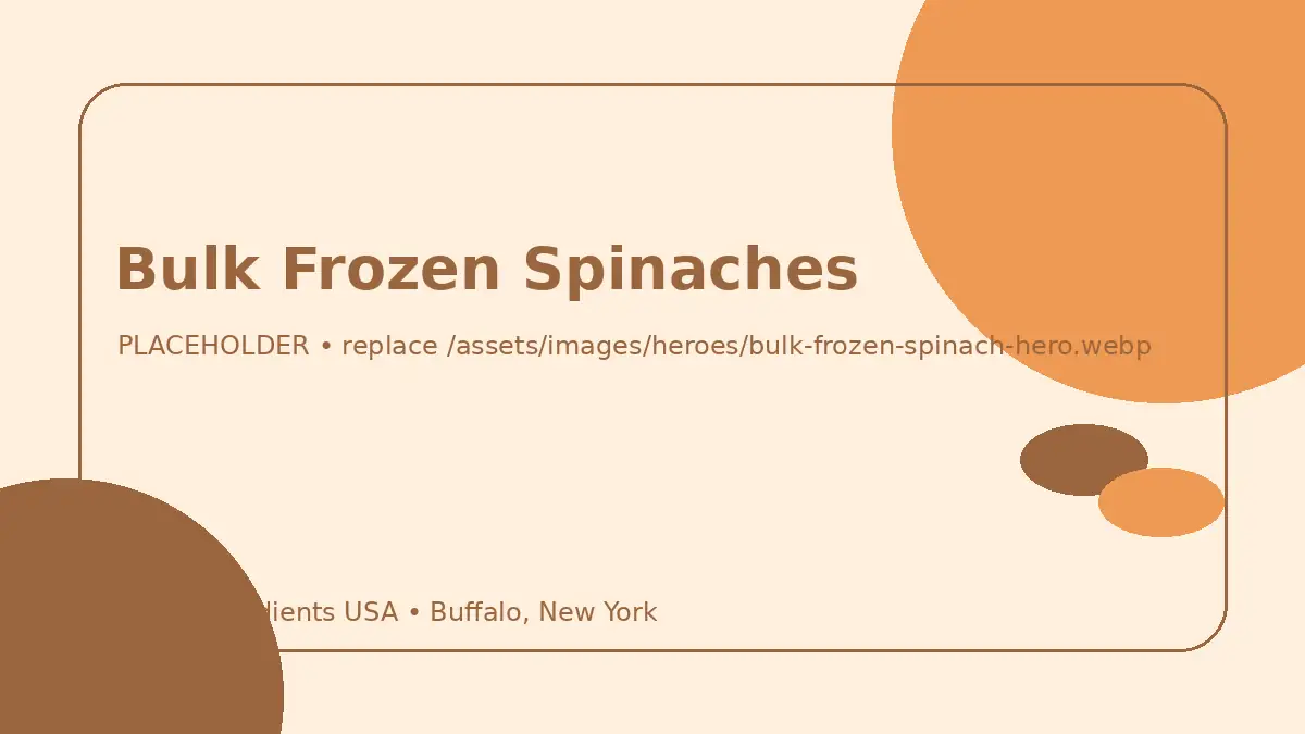 Bulk Frozen Spinaches hero image placeholder