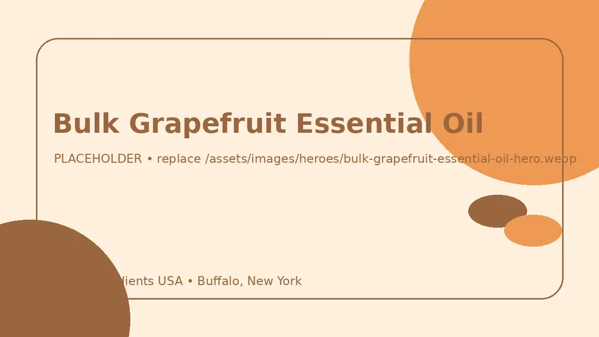 Bulk Grapefruit Essential Oil hero image placeholder
