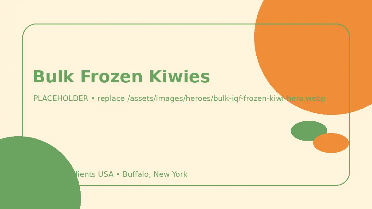 Bulk Frozen Kiwis for commercial food and beverage manufacturing