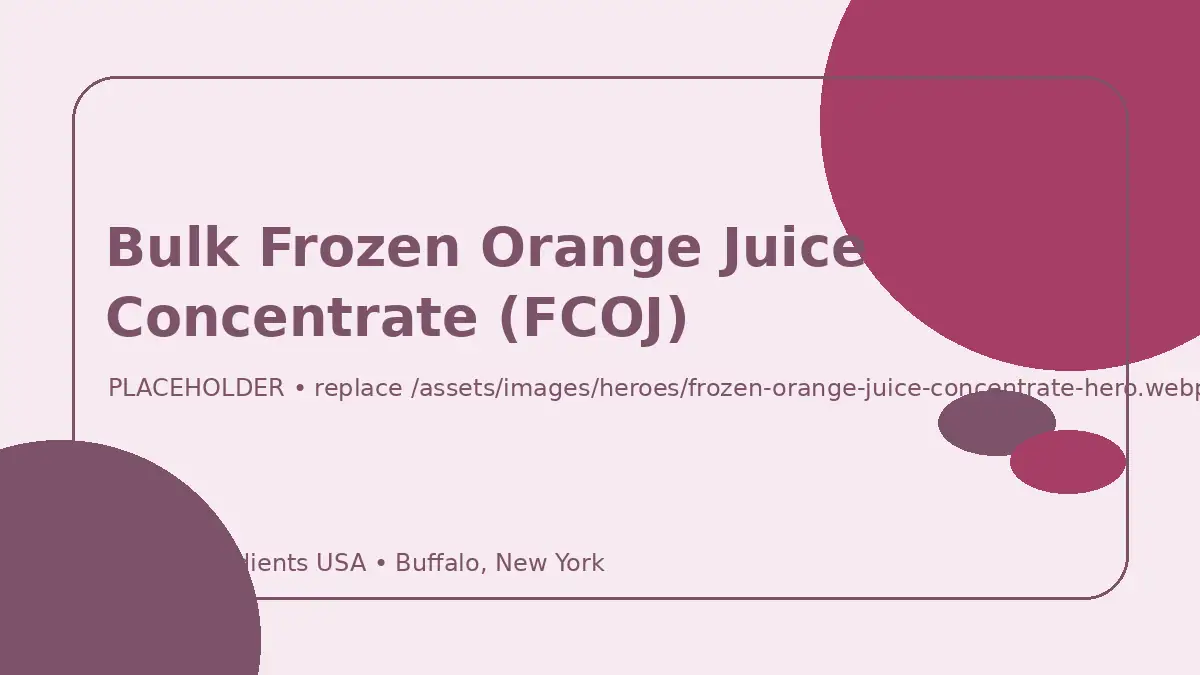 Bulk Frozen Orange Juice Concentrate (FCOJ) hero image placeholder