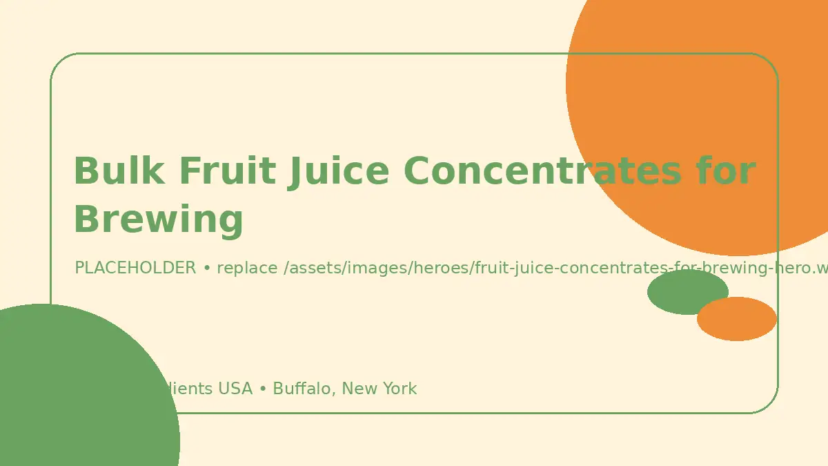 Bulk Fruit Juice Concentrates for Brewing hero image placeholder