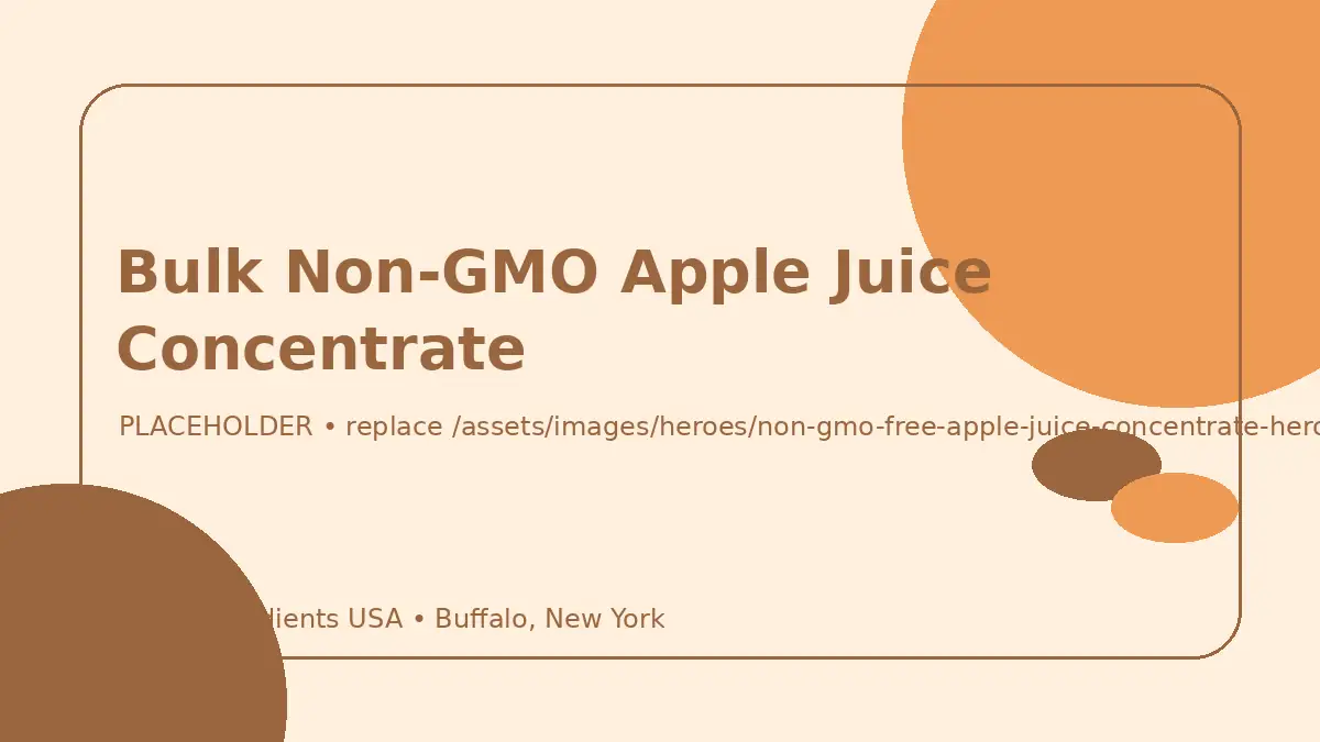 Bulk Non-GMO Apple Juice Concentrate hero image placeholder