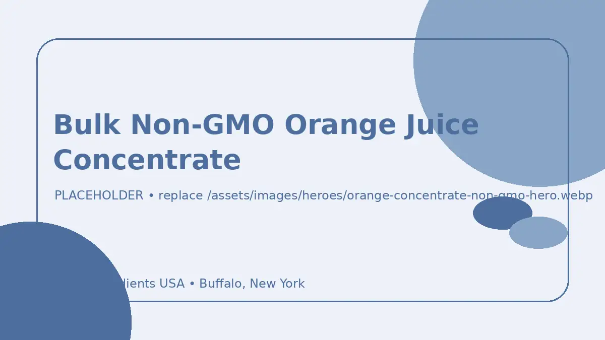 Bulk Non-GMO Orange Juice Concentrate hero image placeholder