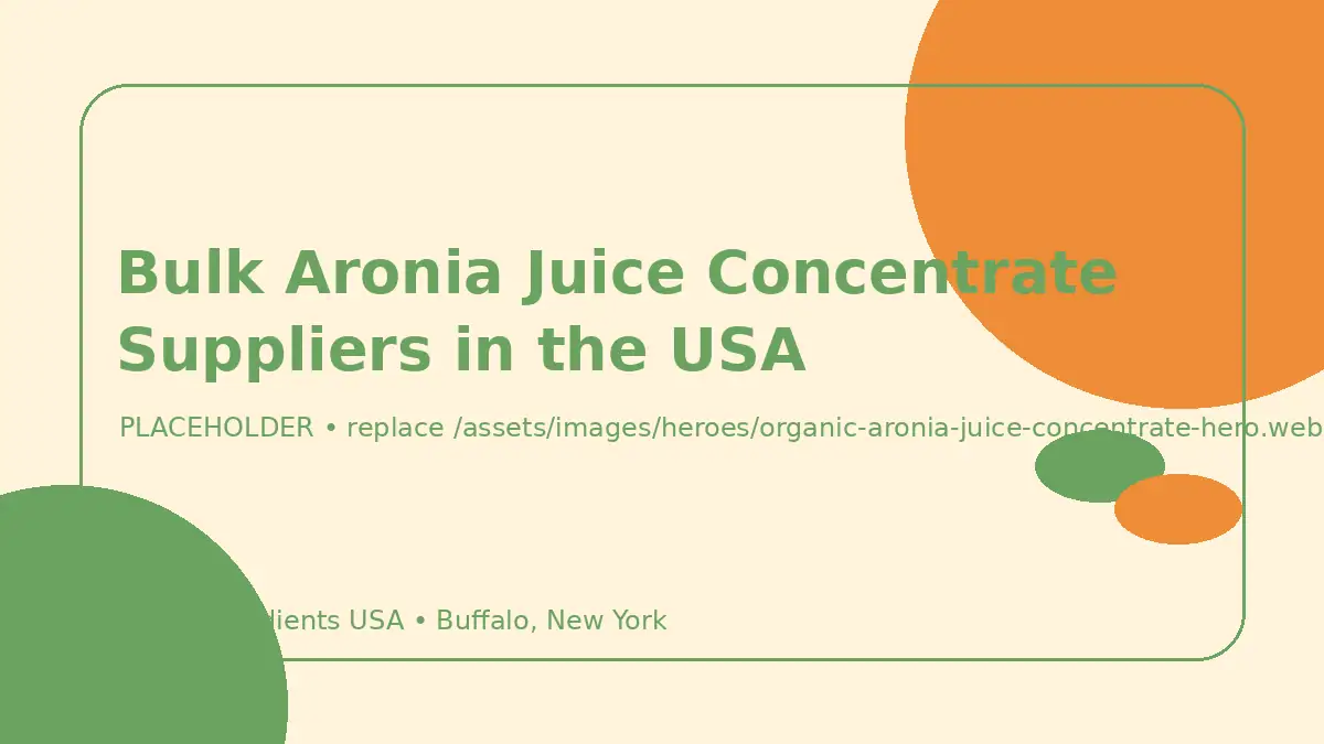 Bulk Aronia Juice Concentrate Suppliers in the USA hero image placeholder