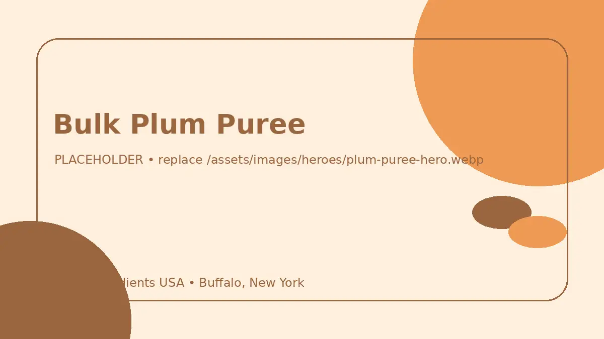 Bulk Plum Puree hero image placeholder